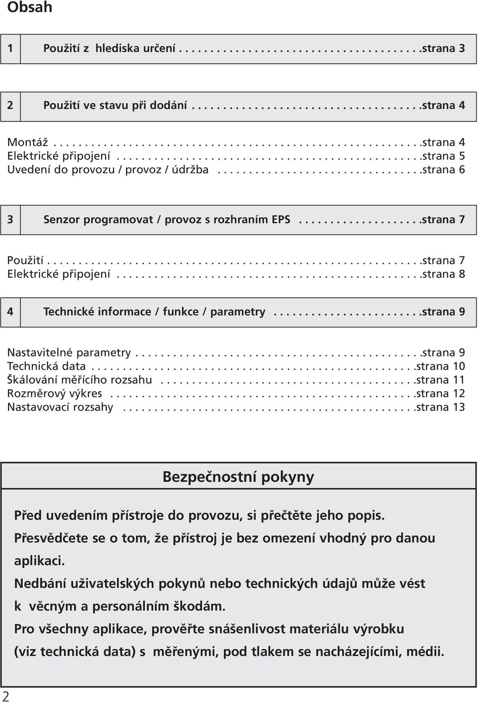 ...........................................................strana 7 Elektrické připojení.................................................strana 8 Technické informace / funkce / parametry.