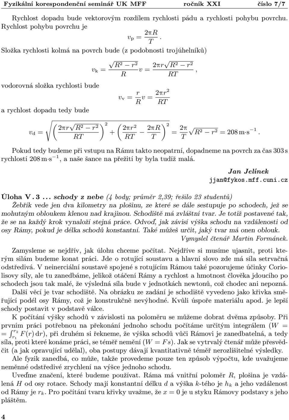 2πr2 RT «2 2πr 2 + RT 2πR T, «2 = 2π R2 r T 2 = 28 m s 1.