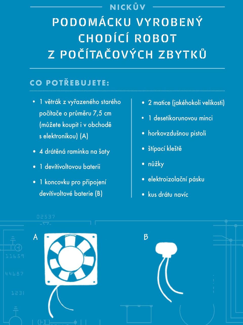 koncovku pro připojení devítivoltové baterie (B) NICK A TESLA A ARMÁDA BĚSNÍCÍCH ROBOTŮ 2 matice (jakéhokoli