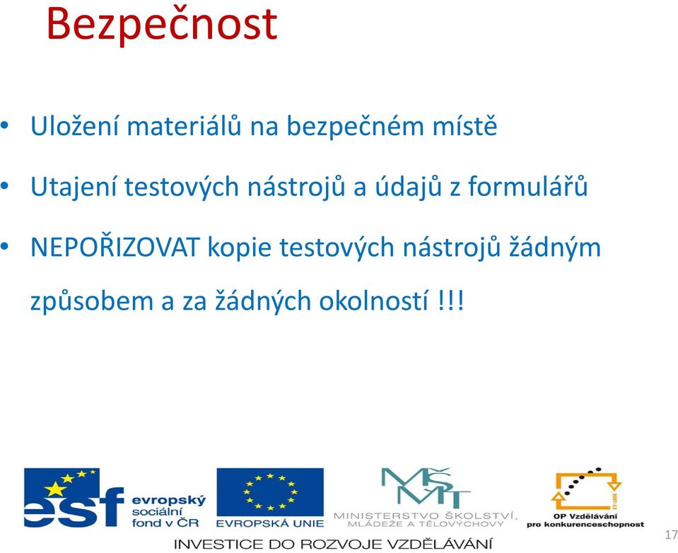 formulářů NEPOŘIZOVAT kopie testových