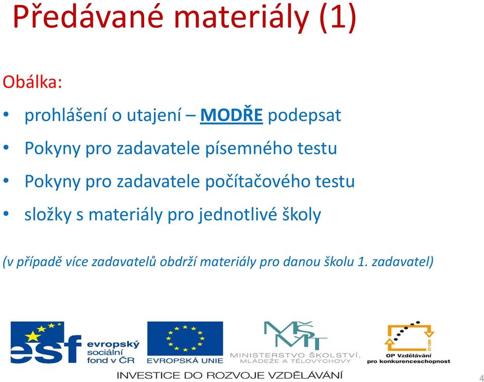 zadavatele počítačového testu složky s materiály pro jednotlivé