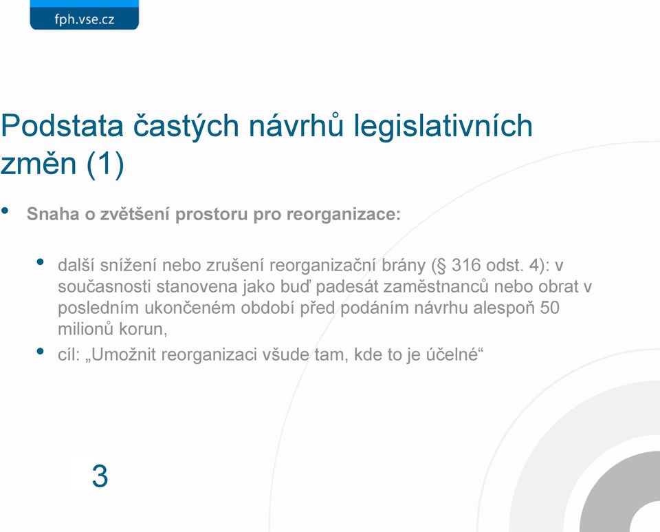 4): v současnosti stanovena jako buď padesát zaměstnanců nebo obrat v posledním