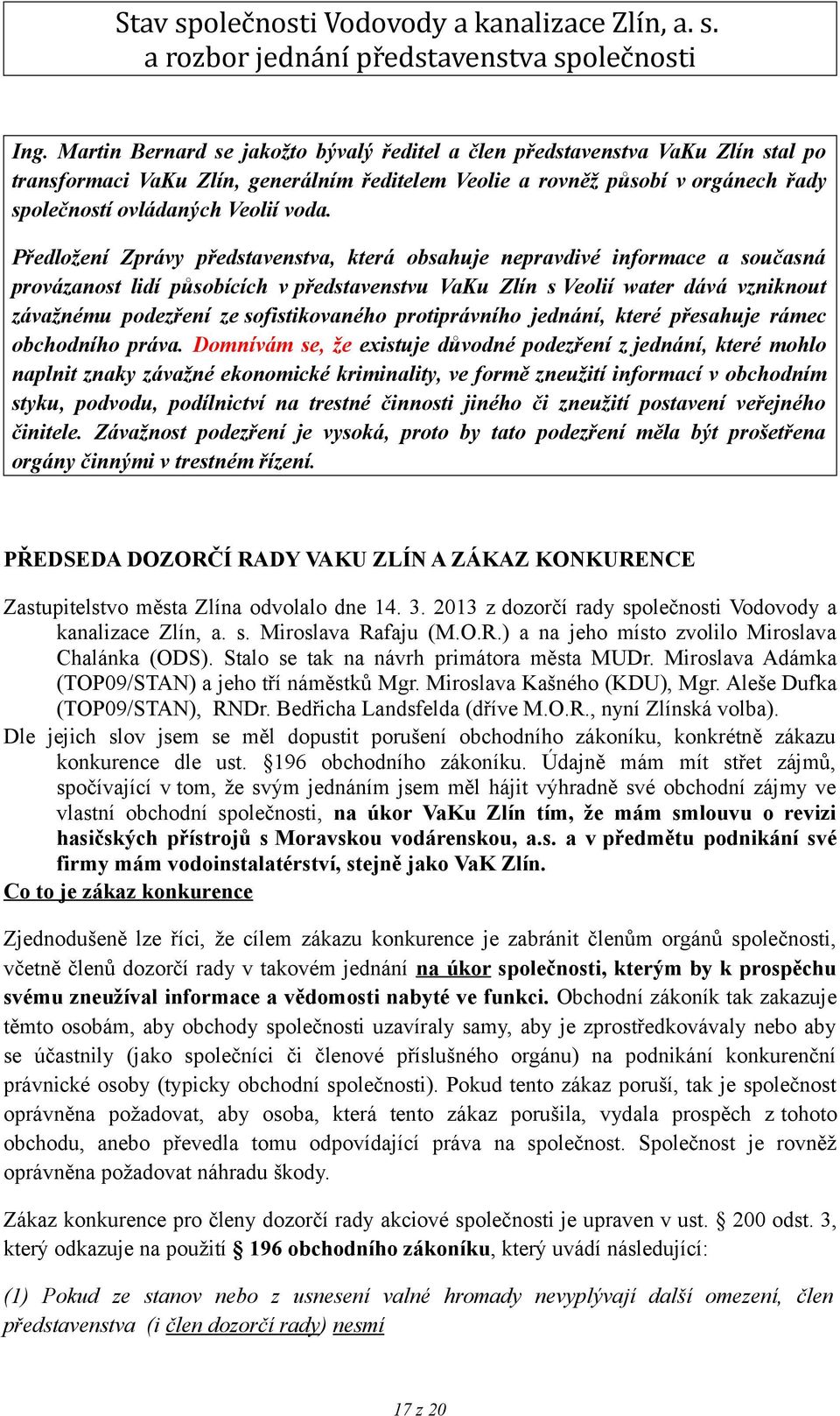 sofistikovaného protiprávního jednání, které přesahuje rámec obchodního práva.