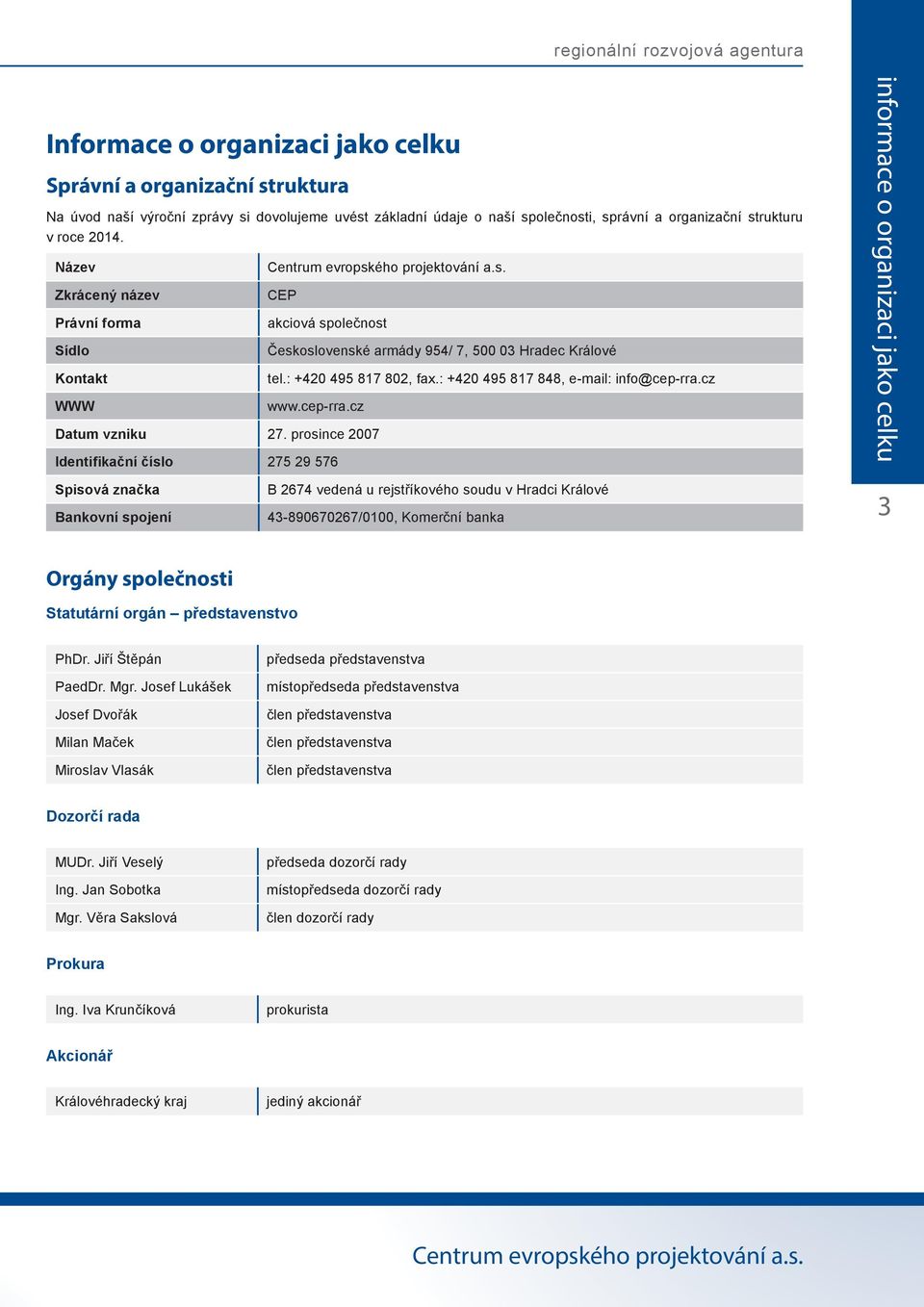 : +420 495 817 848, e-mail: info@cep-rra.cz www.cep-rra.cz Datum vzniku 27.