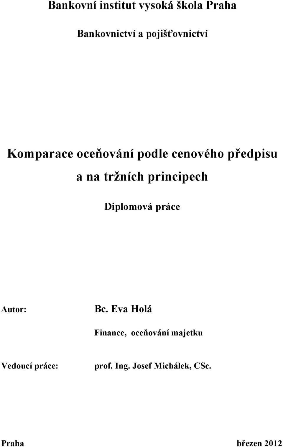 trţních principech Diplomová práce Autor: Bc.