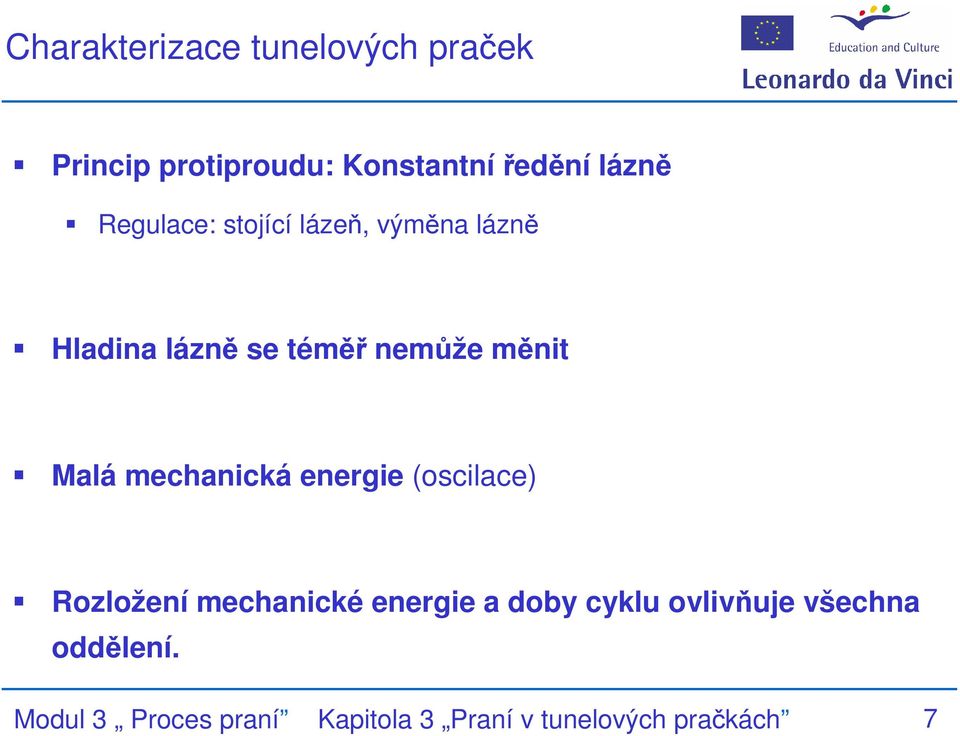 mechanická energie (oscilace) Rozložení mechanické energie a doby cyklu