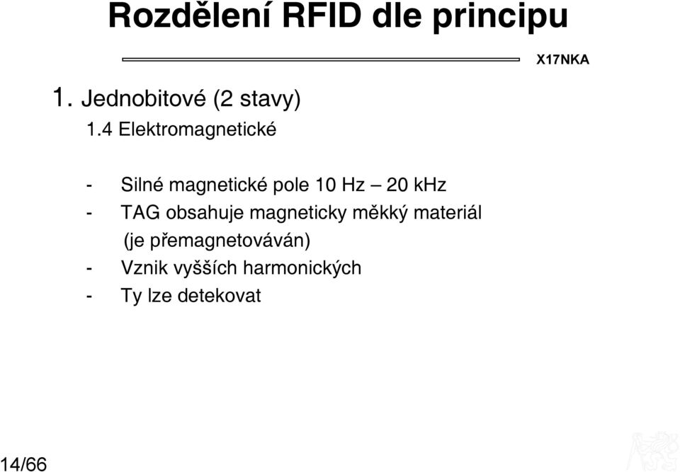 4 Elektromagnetické - Silné magnetické pole 10 Hz 20 khz