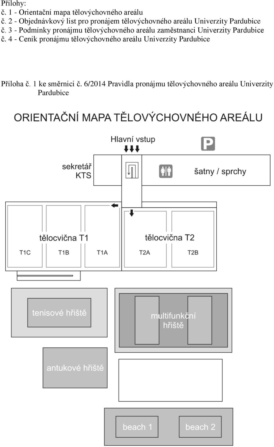 3 - Podmínky pronájmu tělovýchovného areálu zaměstnanci Univerzity Pardubice č.