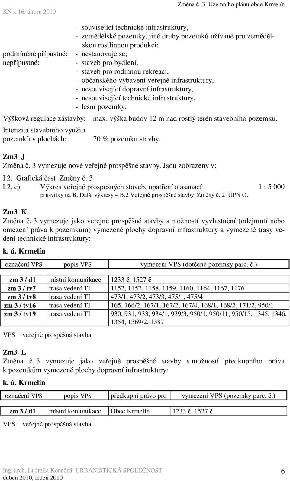 3 I.2. c) Výkres veřejně prospěšných staveb, opatření a asanací průsvitky na B. Další výkresy B.2 Veřejně prospěšné stavby Změny č. 2 ÚPN O. 1 : 5 000 Zm3 K Změna č.