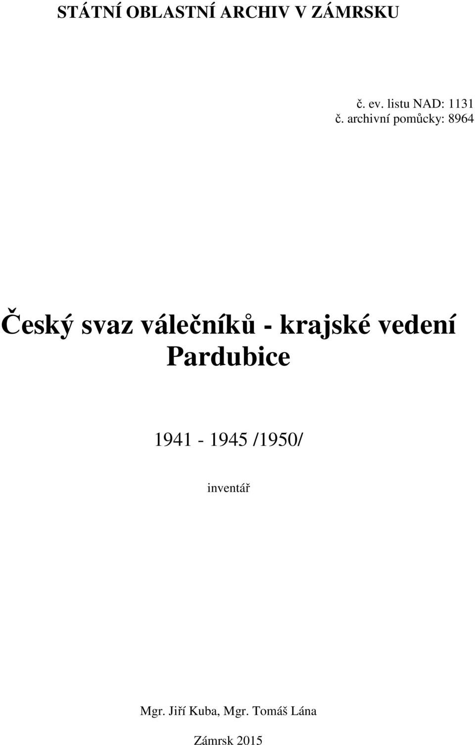 archivní pomůcky: 8964 Český svaz válečníků -