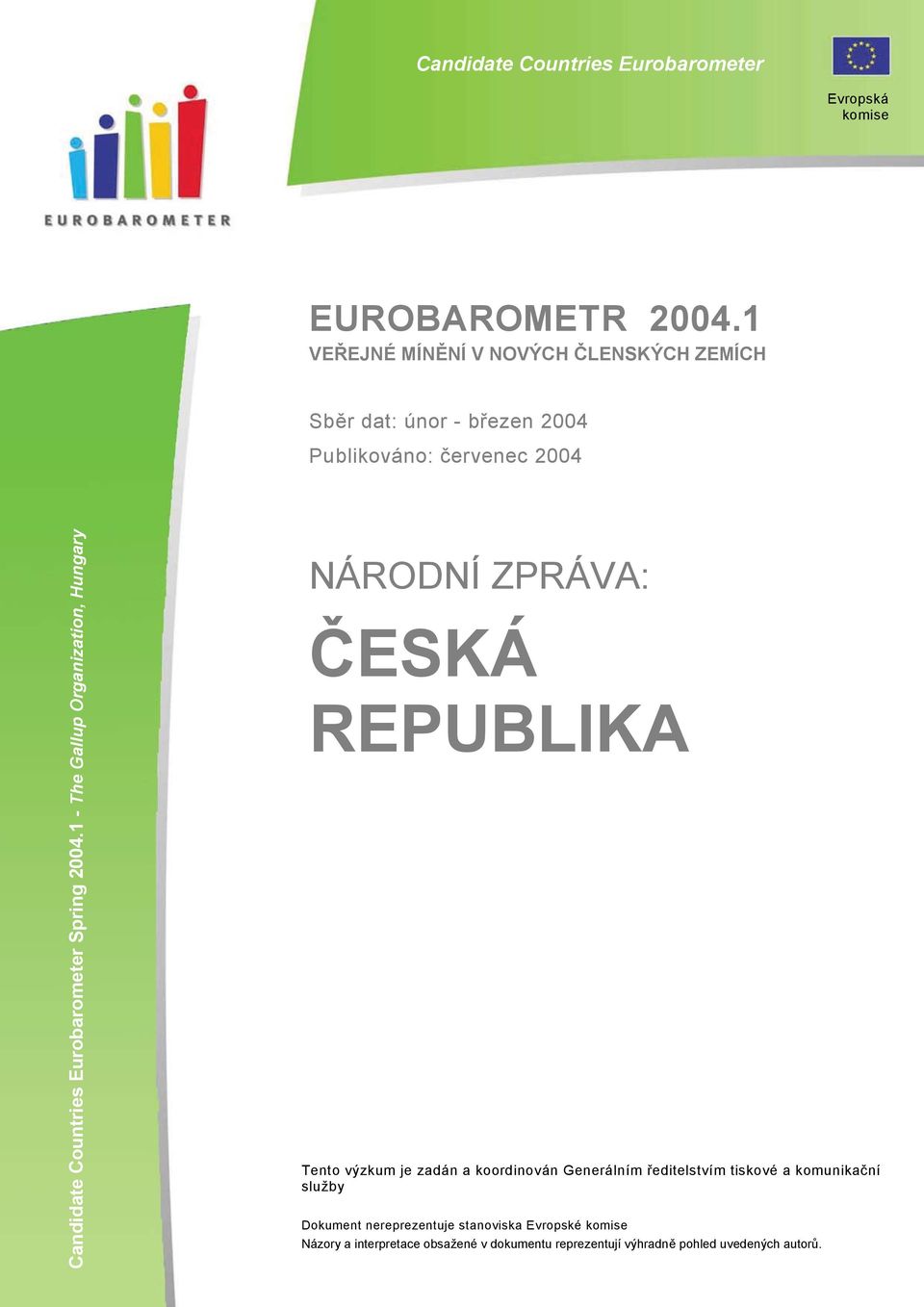 Eurobarometer Spring 2004.