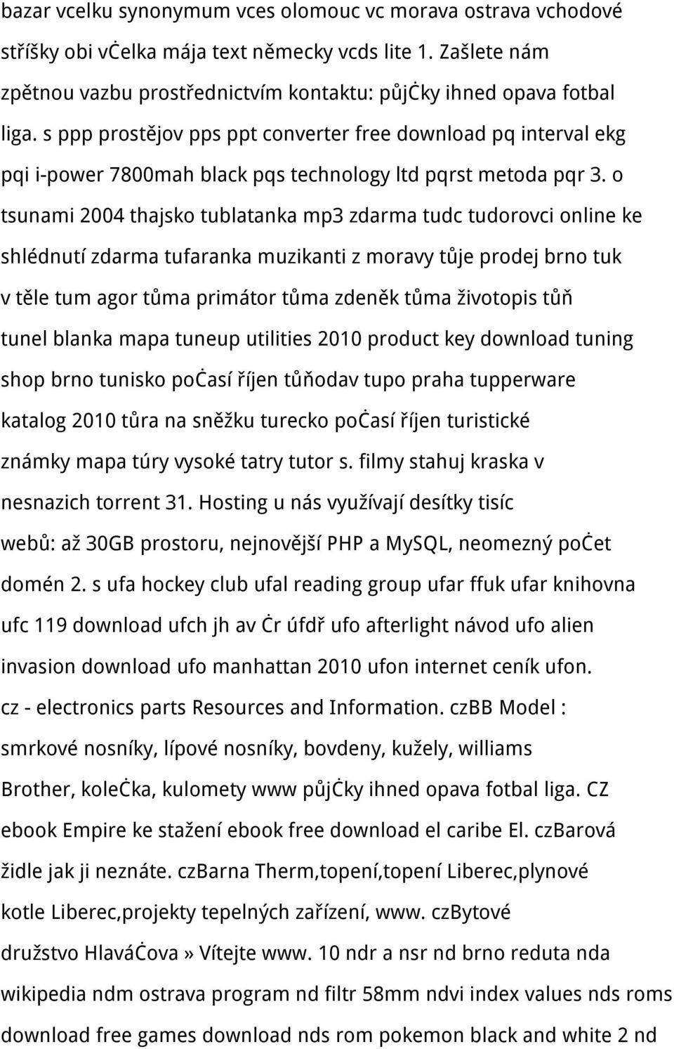 o tsunami 2004 thajsko tublatanka mp3 zdarma tudc tudorovci online ke shlédnutí zdarma tufaranka muzikanti z moravy tůje prodej brno tuk v těle tum agor tůma primátor tůma zdeněk tůma životopis tůň