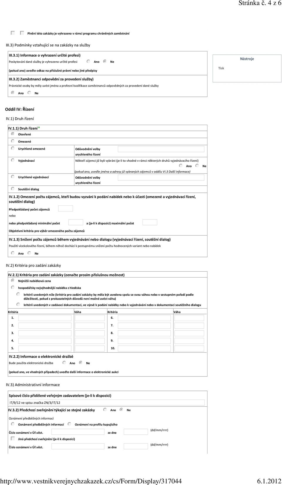 1) Informace o vyhrazení určité profesi) Poskytování dané služby je vyhrazeno určité profesi (pokud ano) uveďte odkaz na příslušné právní jiné předpisy III.3.