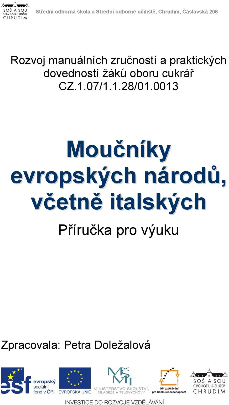 0013 Moučníky evropských národů, včetně