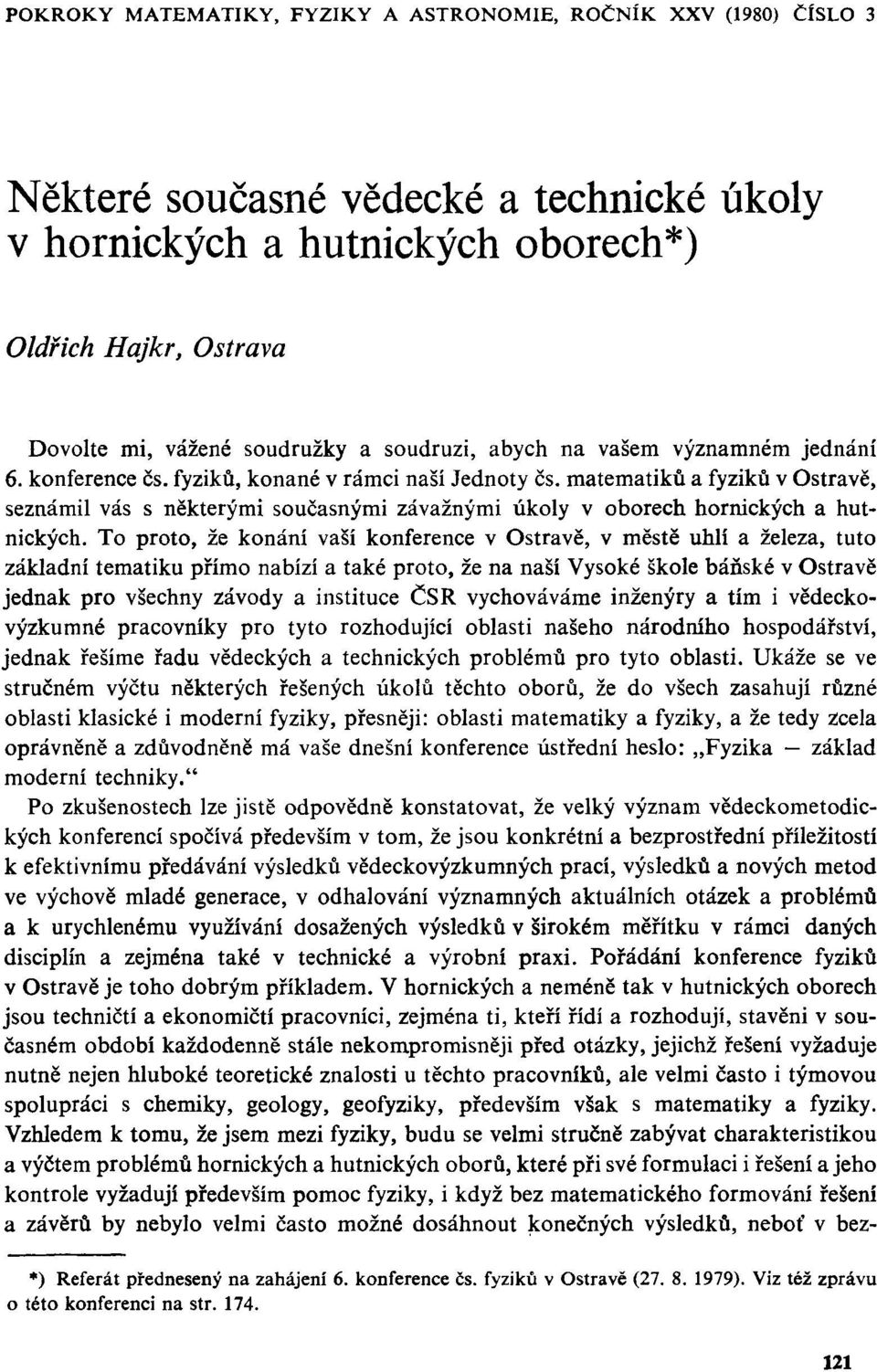 matematiků a fyziků v Ostravě, seznámil vás s některými současnými závažnými úkoly v oborech hornických a hutnických.