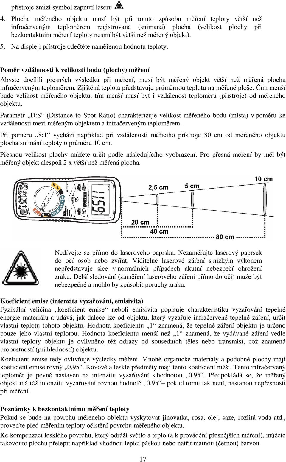 objekt). 5. Na displeji pístroje odette namenou hodnotu teploty.