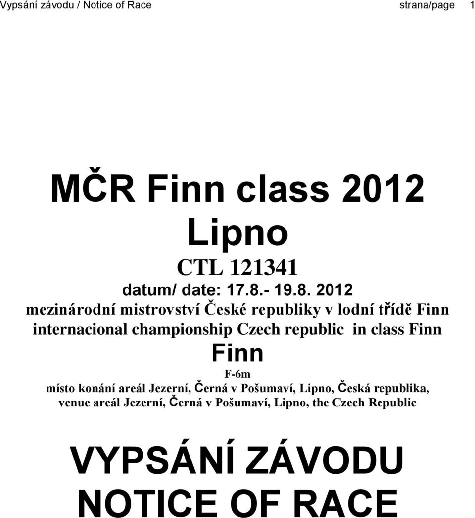 2012 mezinárodní mistrovství České republiky v lodní třídě Finn internacional championship Czech