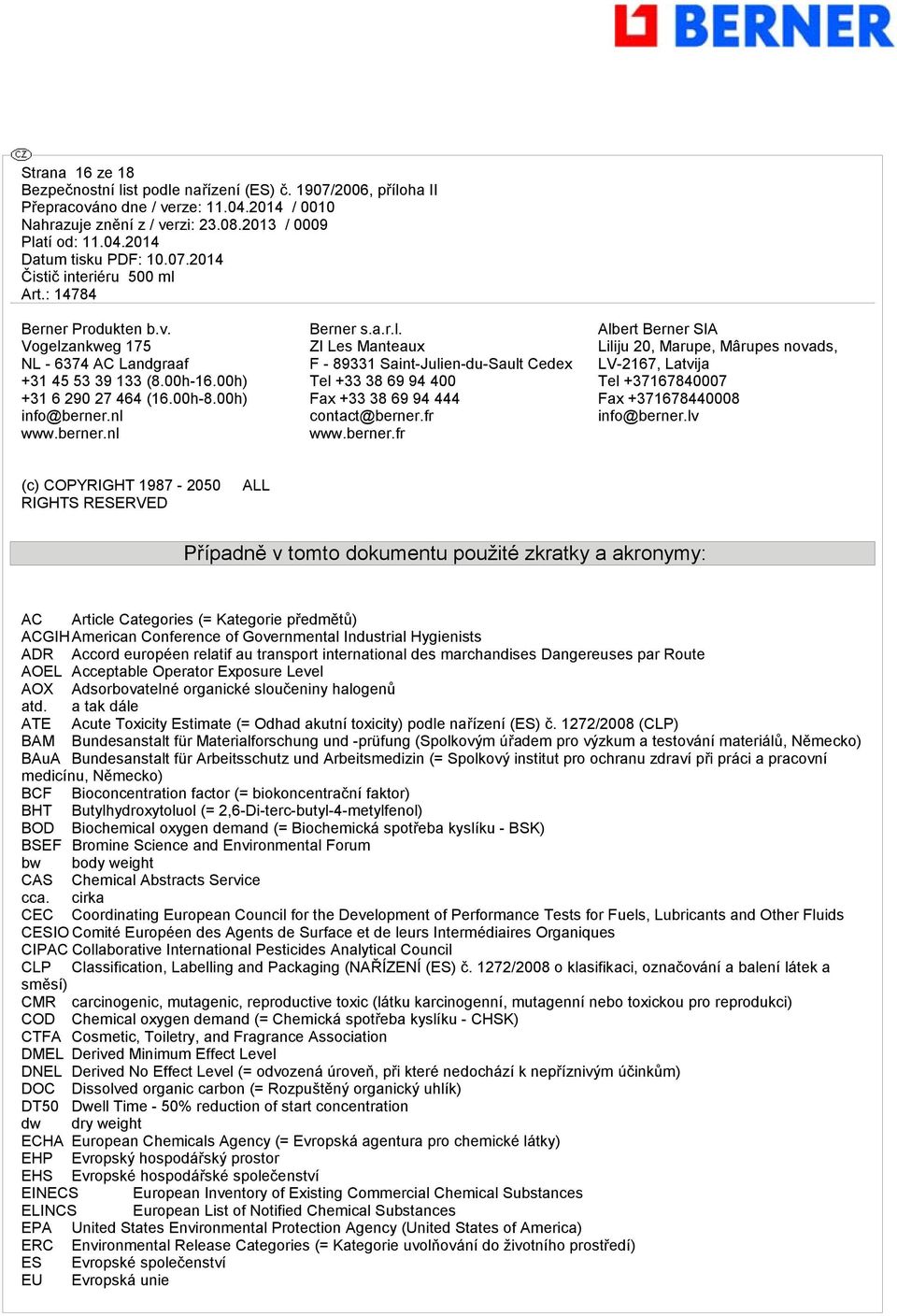 lv (c) COPYRIGHT 1987-2050 RIGHTS RESERVED ALL Případně v tomto dokumentu použité zkratky a akronymy: AC Article Categories (= Kategorie předmětů) ACGIHAmerican Conference of Governmental Industrial