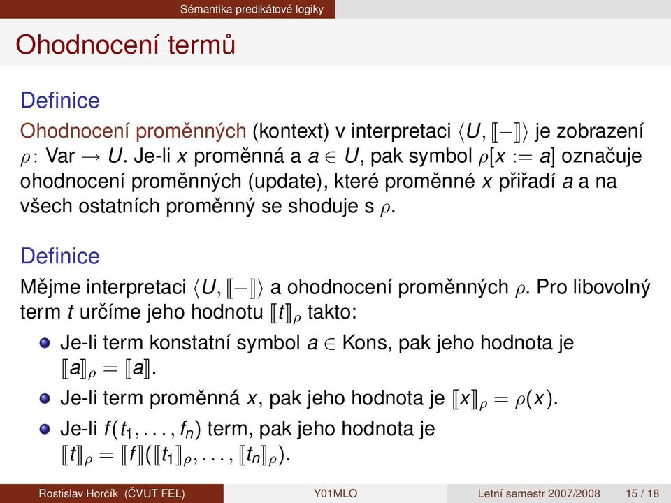 Mějme interpretaci U, a ohodnocení proměnných ρ.