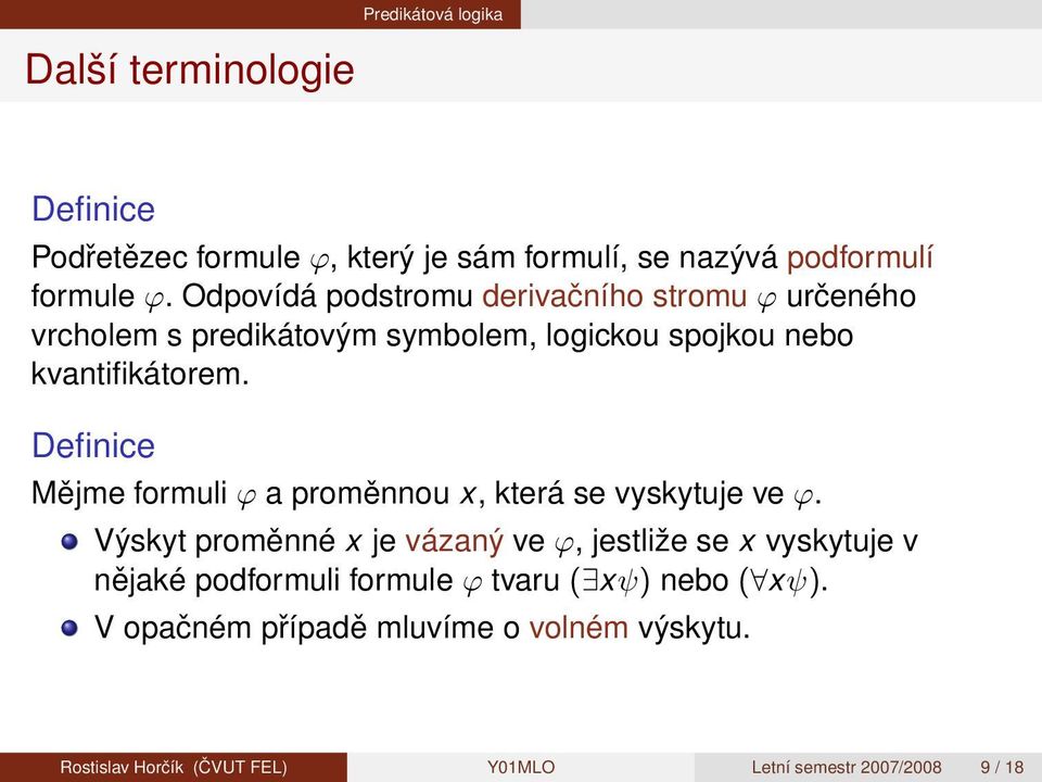 Mějme formuli ϕ a proměnnou x, která se vyskytuje ve ϕ.