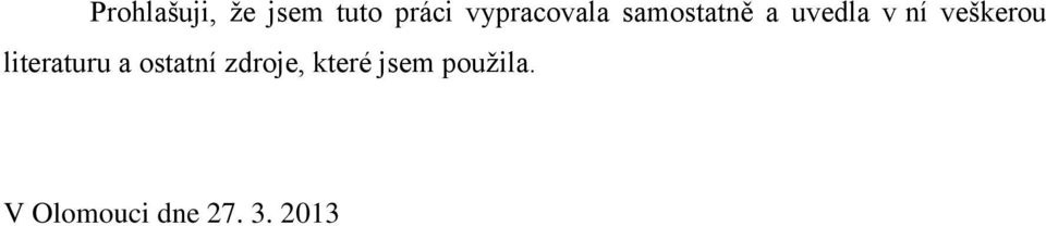 veškerou literaturu a ostatní zdroje,