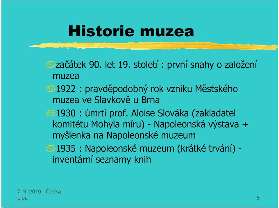muzea ve Slavkově u Brna 1930 : úmrtí prof.