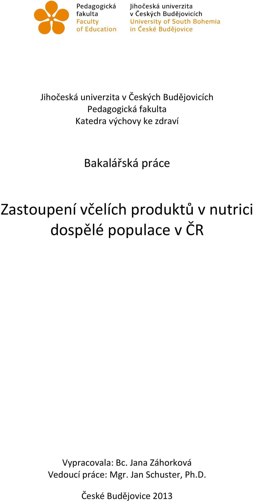 produktů v nutrici dospělé populace v ČR Vypracovala: Bc.