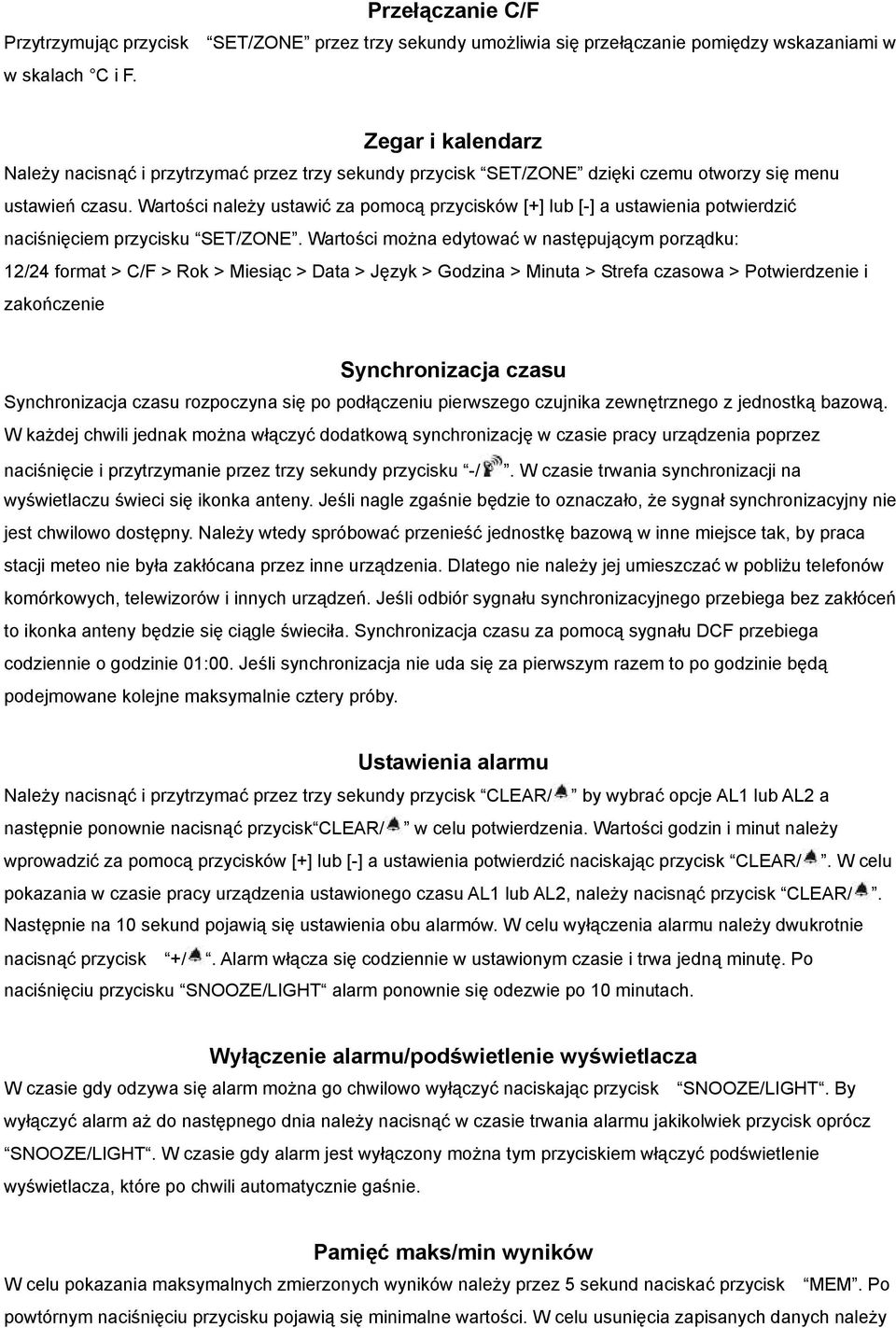 Wartości należy ustawić za pomocą przycisków [+] lub [-] a ustawienia potwierdzić naciśnięciem przycisku SET/ZONE.