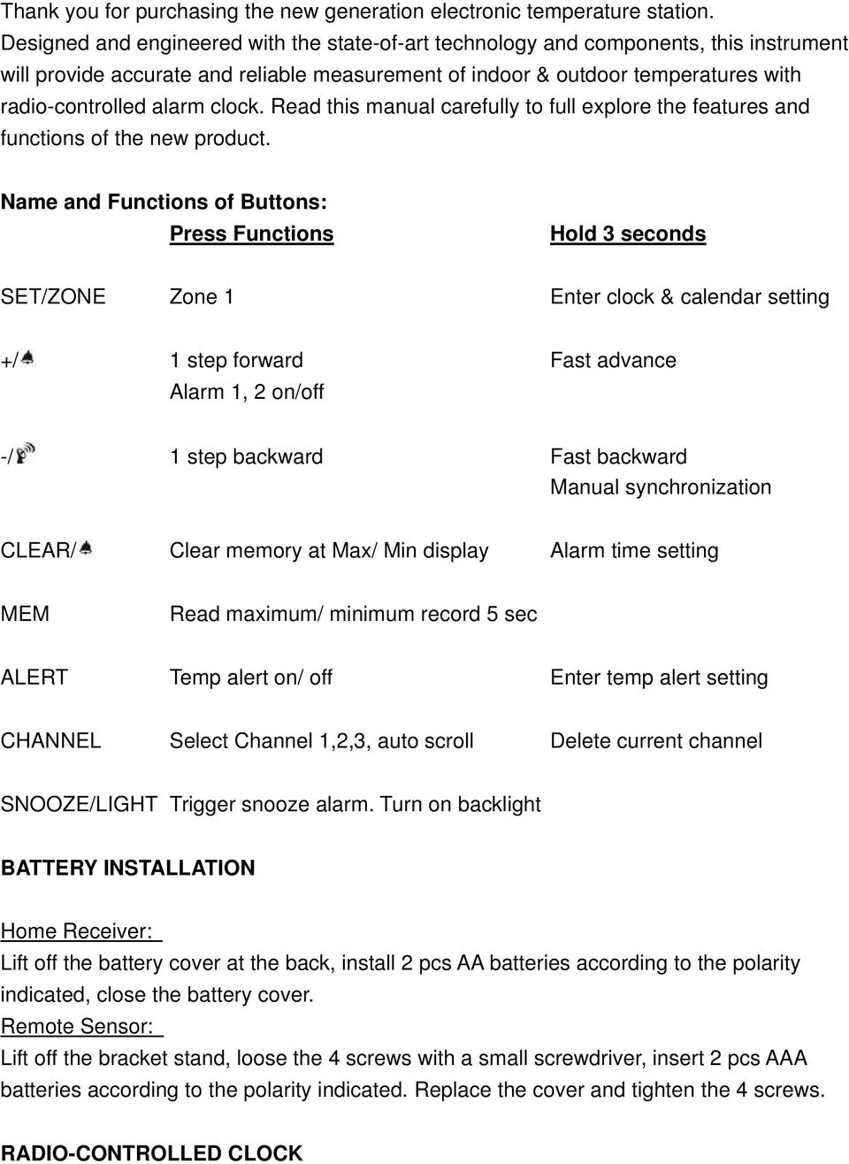 clock. Read this manual carefully to full explore the features and functions of the new product.