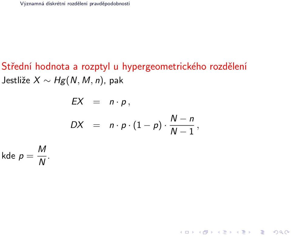 Jestliže X Hg(N, M, n), pak kde