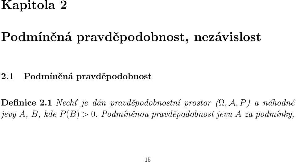 1Nechťjedánpravděpodobnostníprostor(Ω, A, P)anáhodné