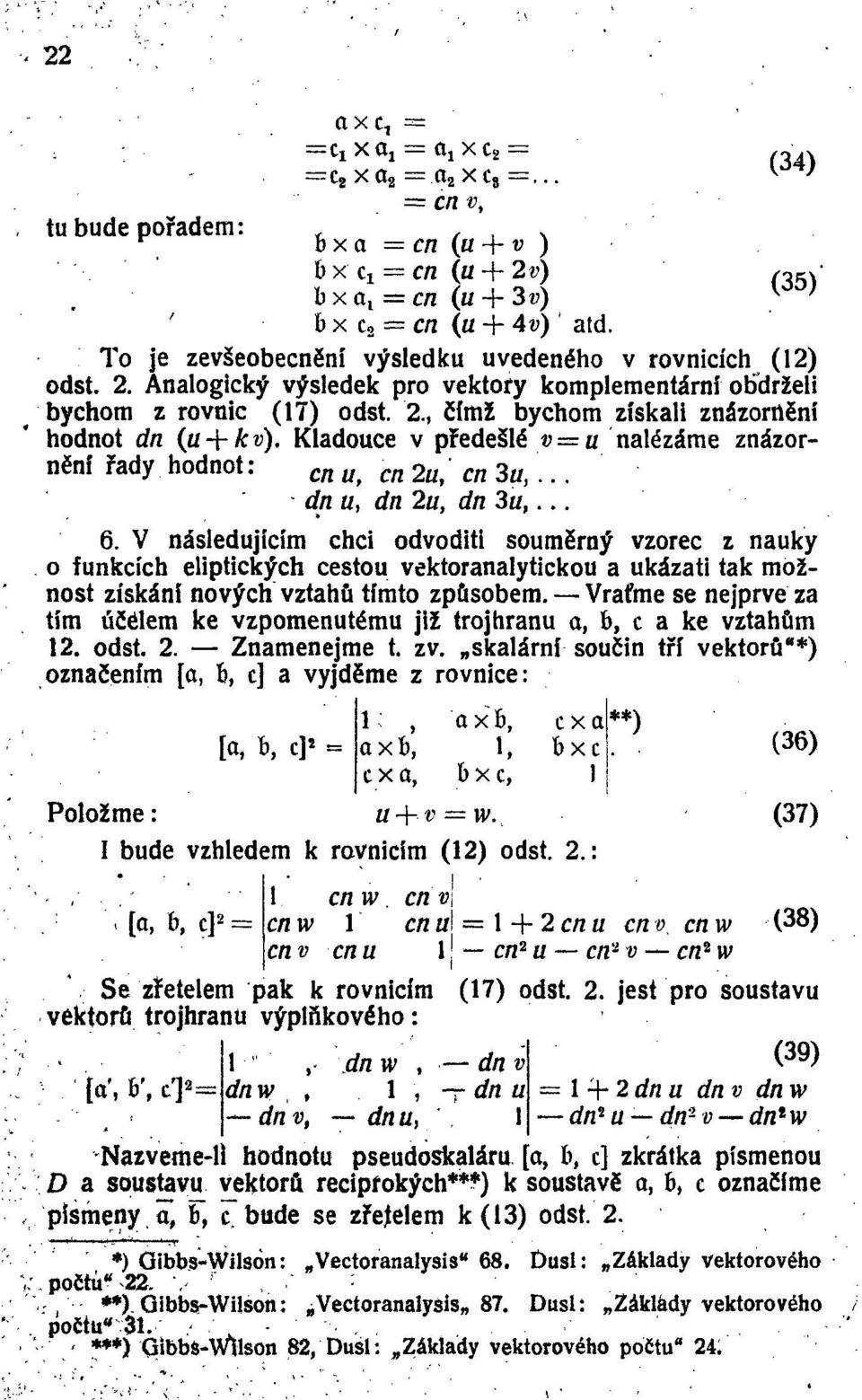 Kladouce v předešlé v = u nalézáme znázornění řady hodnot: n3u... cn Uf cn 2Uf C y dn u, dn 2u, dn 3u,... 6.