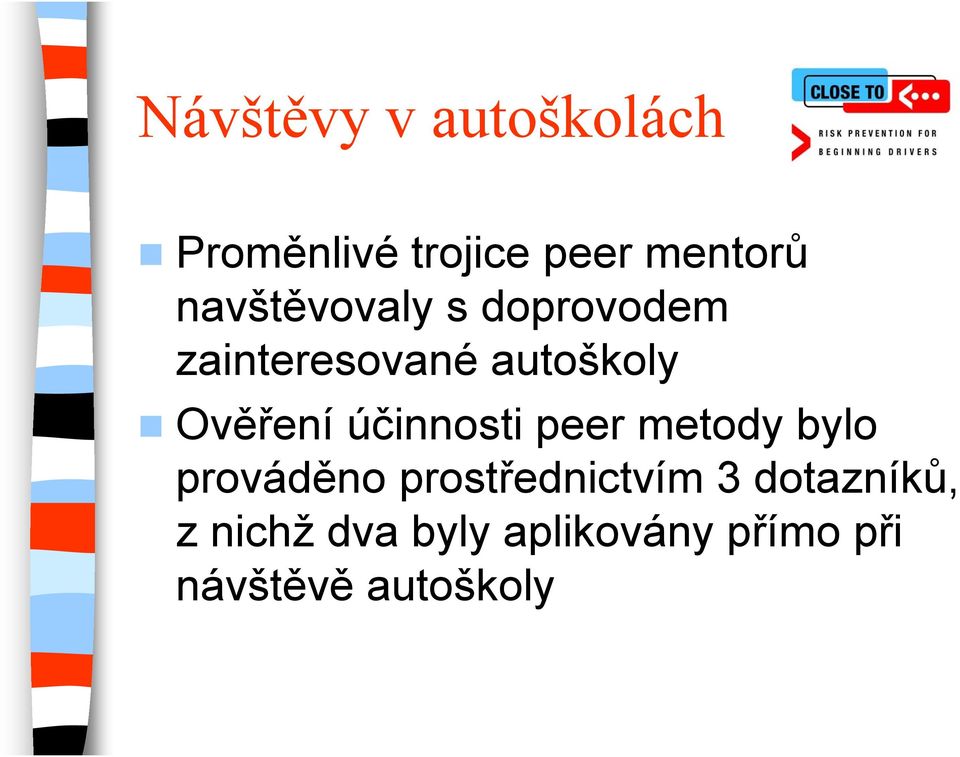 účinnosti peer metody bylo prováděno prostřednictvím 3