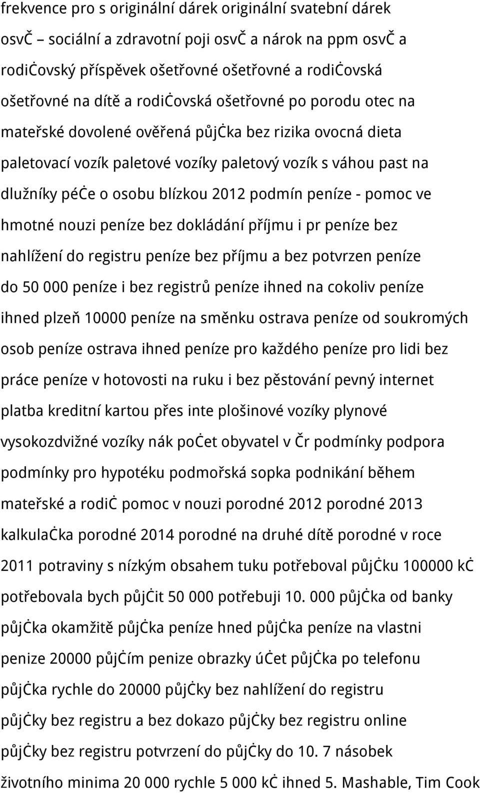 podmín peníze - pomoc ve hmotné nouzi peníze bez dokládání příjmu i pr peníze bez nahlížení do registru peníze bez příjmu a bez potvrzen peníze do 50 000 peníze i bez registrů peníze ihned na cokoliv