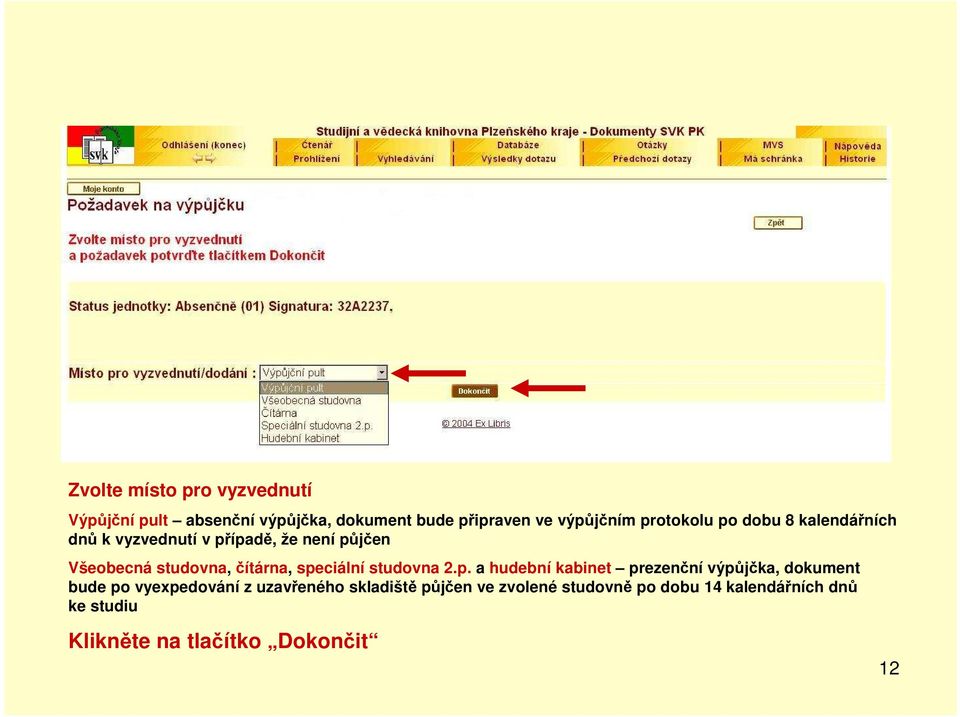 speciální studovna 2.p. a hudební kabinet prezenční výpůjčka, dokument bude po vyexpedování z