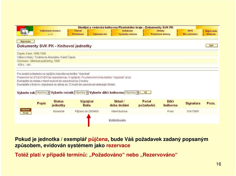 evidován systémem jako rezervace Totéž platí