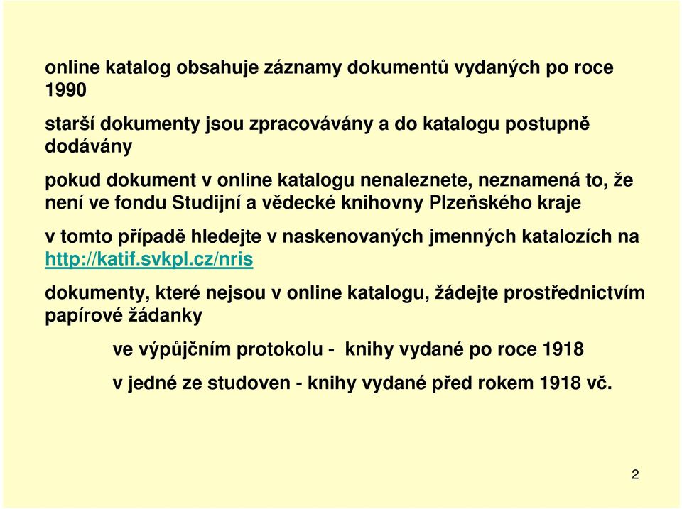 případě hledejte v naskenovaných jmenných katalozích na http://katif.svkpl.