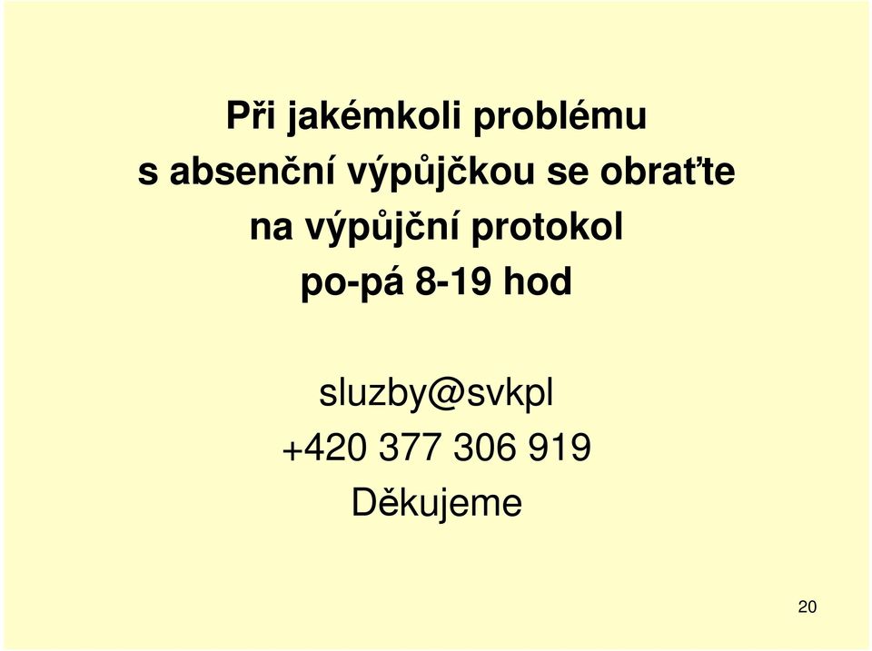 výpůjční protokol po-pá 8-19 hod