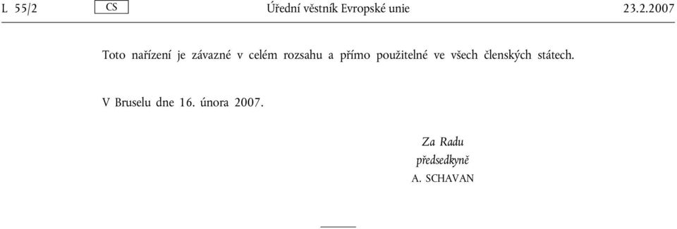 .2.2007 Toto nařízení je závazné v celém rozsahu