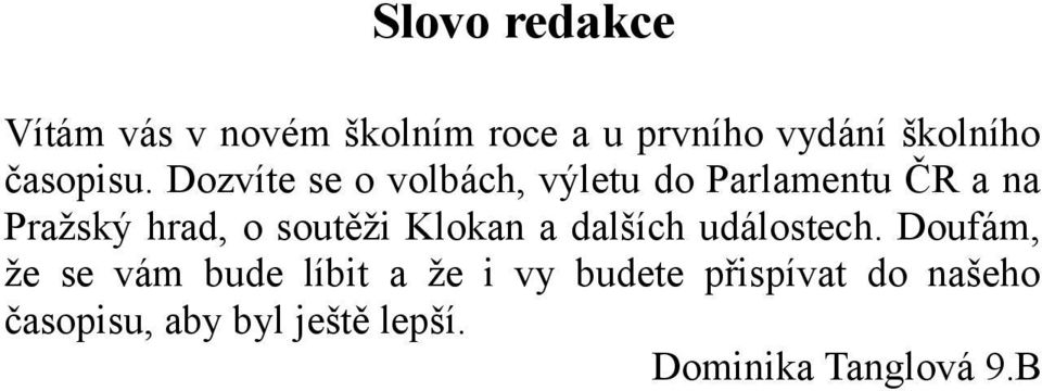 Dozvíte se o volbách, výletu do Parlamentu ČR a na Pražský hrad, o soutěži