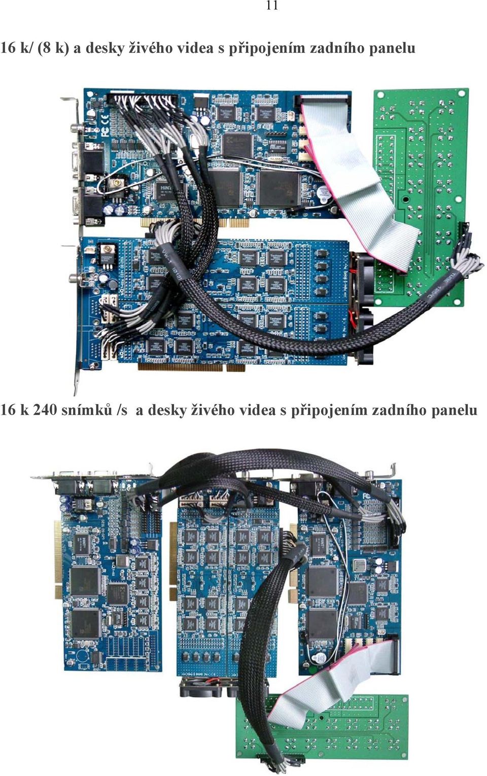 panelu 16 k 240 snímků /s a