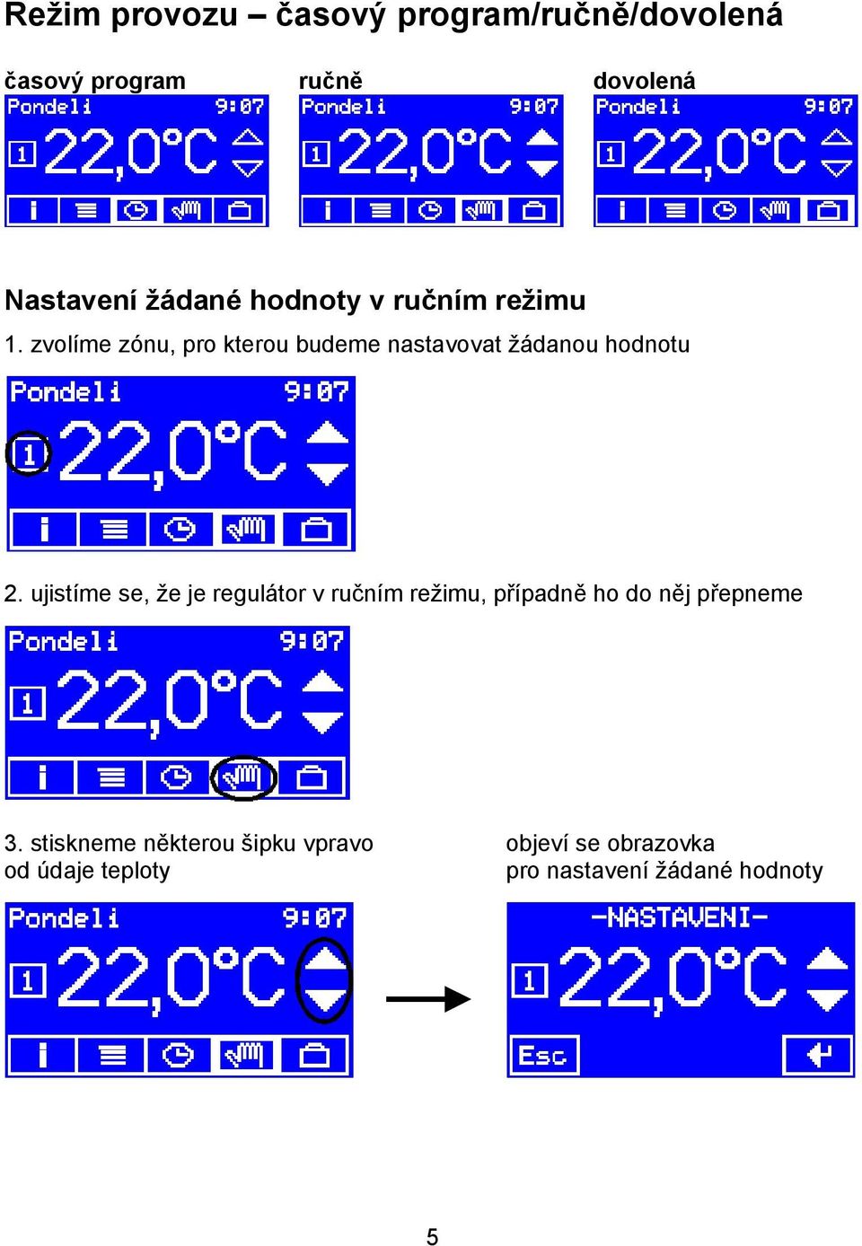 zvolíme zónu, pro kterou budeme nastavovat žádanou hodnotu 2.