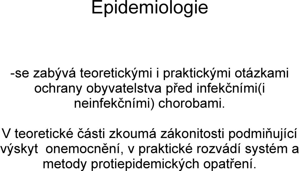 V teoretické části zkoumá zákonitosti podmiňující výskyt