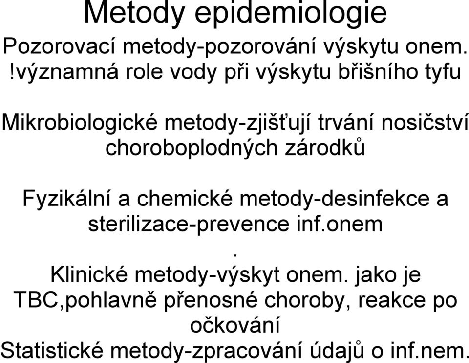 choroboplodných zárodků Fyzikální a chemické metody-desinfekce a sterilizace-prevence inf.onem.