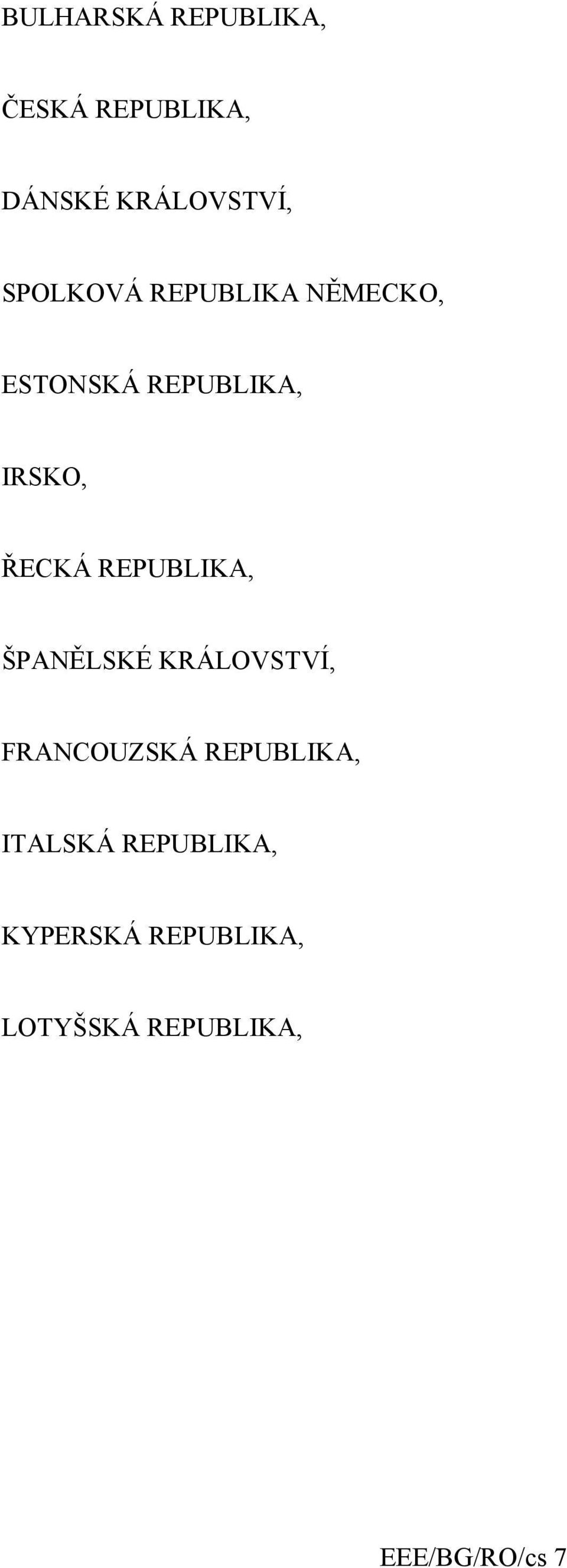 REPUBLIKA, ŠPANĚLSKÉ KRÁLOVSTVÍ, FRANCOUZSKÁ REPUBLIKA,