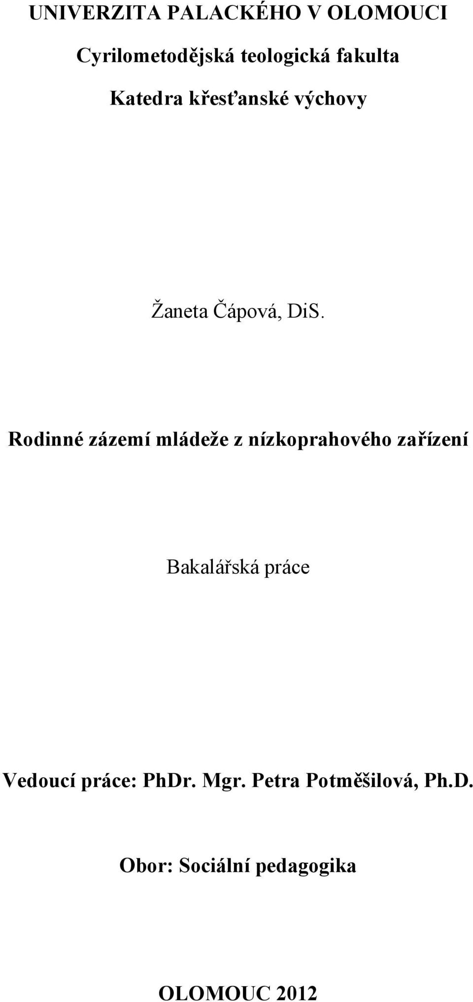 Rodinné zázemí mládeţe z nízkoprahového zařízení Bakalářská práce