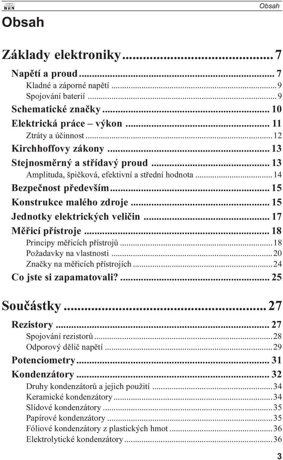 mìøicích pøístrojù 18 Požadavky na vlastnosti 20 Znaèky na mìøicích pøístrojích 24 Co jste si zapamatovali?