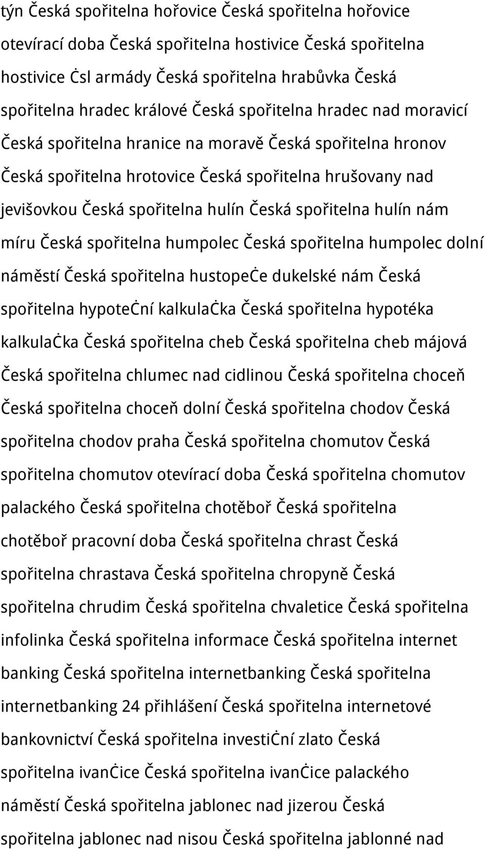 hulín nám míru Česká spořitelna humpolec Česká spořitelna humpolec dolní náměstí Česká spořitelna hustopeče dukelské nám Česká spořitelna hypoteční kalkulačka Česká spořitelna hypotéka kalkulačka