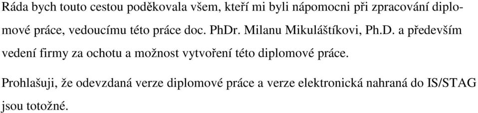 . Milanu Mikuláštíkovi, Ph.D.