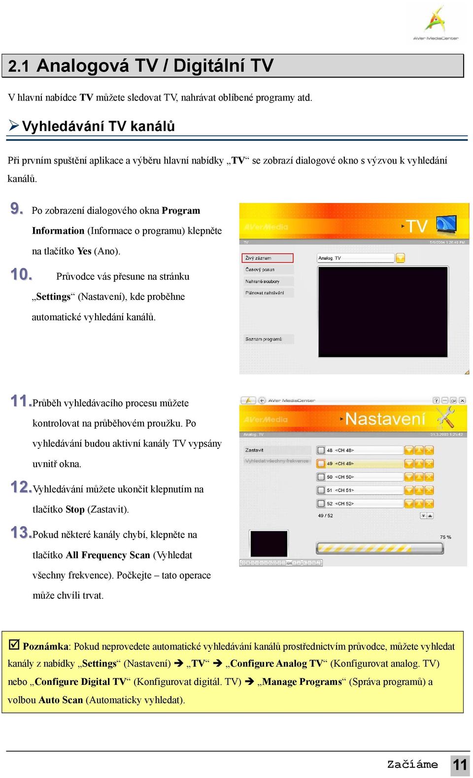 Po zobrazení dialogového okna Program Information (Informace o programu) klepněte na tlačítko Yes (Ano). 10.